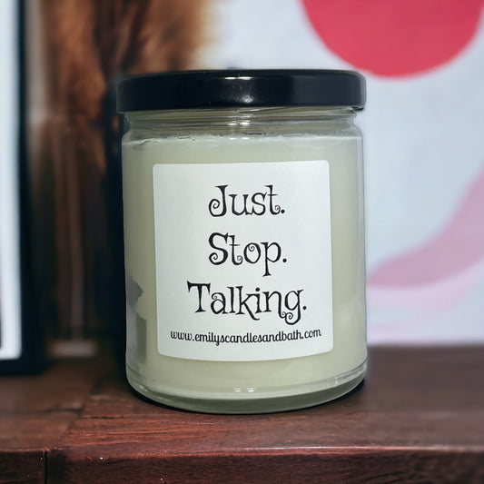 9 Oz Soy Candle "Just. Stop. Talking” Sun Ripened Raspberry Scent